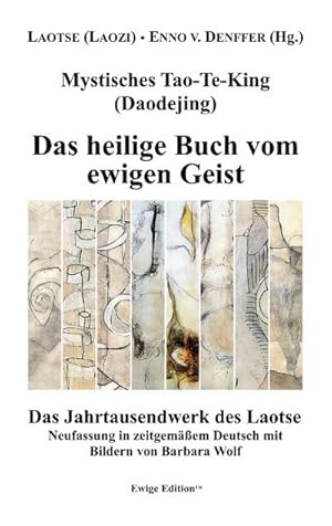 Immagine del venditore per Mystisches Tao-Te-King (Daodejing): Das heilige Buch vom ewigen Geist venduto da CSG Onlinebuch GMBH