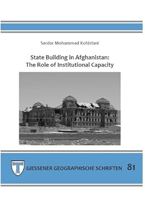 Seller image for State building in Afghanistan : the role of institutional capacity. for sale by CSG Onlinebuch GMBH