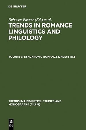 Bild des Verkufers fr Trends in Romance Linguistics and Philology: Synchronic Romance Linguistics (Trends in Linguistics. Studies and Monographs [TiLSM], Band 13) zum Verkauf von CSG Onlinebuch GMBH