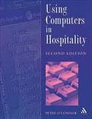 Bild des Verkufers fr Using Computers in Hospitality zum Verkauf von CSG Onlinebuch GMBH