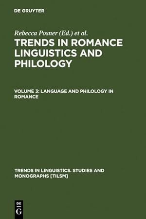 Bild des Verkufers fr Trends in Romance Linguistics and Philology: Language and Philology in Romance (Trends in Linguistics. Studies and Monographs [TiLSM], Band 14) zum Verkauf von CSG Onlinebuch GMBH