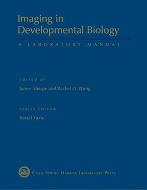Bild des Verkufers fr Imaging in Developmental Biology: A Laboratory Manual zum Verkauf von CSG Onlinebuch GMBH