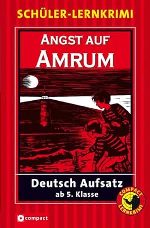 Immagine del venditore per Angst auf Amrum: Schler-Lernkrimi: Deutsch Aufsatz venduto da CSG Onlinebuch GMBH
