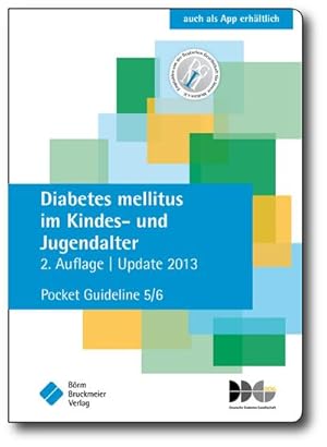 Bild des Verkufers fr Diabetes mellitus im Kindes- und Jugendalter: Pocket Guideline 5/6, basierend auf S3-Leitlinien folgender Gesellschaften: Deutsche Diabetes . der Deutschen Diabetes Gesellschaft) zum Verkauf von CSG Onlinebuch GMBH