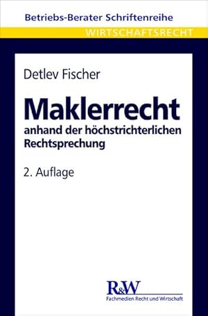 Bild des Verkufers fr Maklerrecht : anhand der hchstrichterlichen Rechtsprechung. zum Verkauf von CSG Onlinebuch GMBH