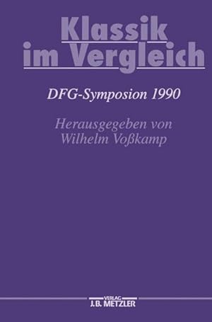 Bild des Verkufers fr Klassik im Vergleich: DFG-Symposion 1990 (Germanistische Symposien) zum Verkauf von CSG Onlinebuch GMBH