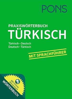 Seller image for PONS Praxiswrterbuch Trkisch: Trkisch - Deutsch / Deutsch - Trkisch. Mit Online-Wrterbuch.: Trkisch-Deutsch/Deutsch-Trkisch. Mit Sprachfhrer und Online-Wrterbuch for sale by CSG Onlinebuch GMBH