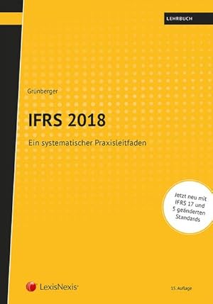 Bild des Verkufers fr IFRS 2018: Ein systematischer Praxisleitfaden (Lehrbuch) zum Verkauf von CSG Onlinebuch GMBH