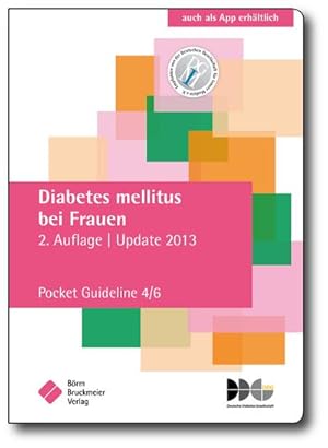 Bild des Verkufers fr Diabetes mellitus bei Frauen: Pocket Guideline 4/6, basierend auf S3-Leitlinien folgender Gesellschaften: Deutsche Diabetes Gesellschaft (DDG), . der Deutschen Diabetes Gesellschaft) zum Verkauf von CSG Onlinebuch GMBH