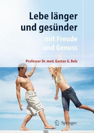 Imagen del vendedor de Lebe lnger und gesnder: mit Freude und Genuss a la venta por CSG Onlinebuch GMBH
