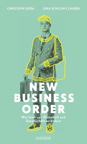 Seller image for New Business Order: Wie Start-ups Wirtschaft und Gesellschaft verndern for sale by CSG Onlinebuch GMBH