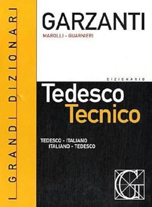 Imagen del vendedor de Dizionario di tedesco tecnico. Tedesco-italiano, italiano-tedesco-Dizionario delle parole nuove del tedesco tecnico a la venta por CSG Onlinebuch GMBH