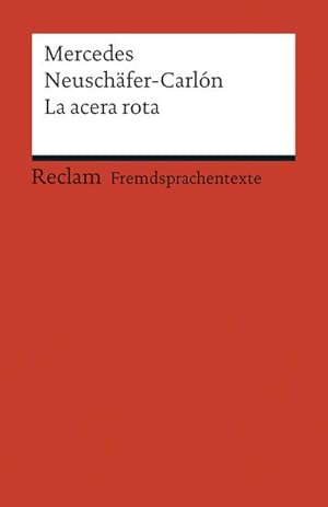 Image du vendeur pour La acera rota: Spanischer Text mit deutschen Worterklrungen. B1   B2 (GER) (Reclams Universal-Bibliothek) mis en vente par CSG Onlinebuch GMBH