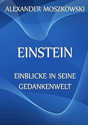 Bild des Verkufers fr Einstein - Einblicke in seine Gedankenwelt zum Verkauf von CSG Onlinebuch GMBH