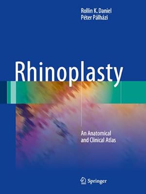 Bild des Verkufers fr Rhinoplasty: An Anatomical and Clinical Atlas zum Verkauf von CSG Onlinebuch GMBH