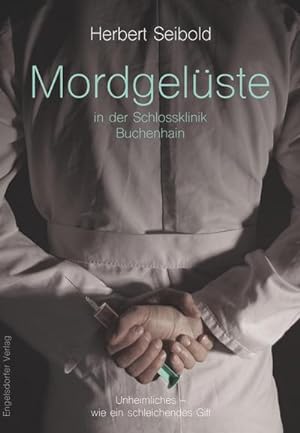 Image du vendeur pour Mordgelste in der Schlossklinik Buchenhain: Unheimliches - wie ein schleichendes Gift mis en vente par CSG Onlinebuch GMBH