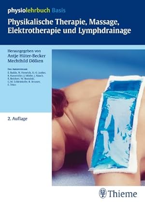 Bild des Verkufers fr Physikalische Therapie, Massage, Elektrotherapie und Lymphdrainage (Physiolehrbuch) zum Verkauf von CSG Onlinebuch GMBH