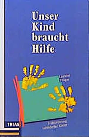 Seller image for Unser Kind braucht Hilfe : Frhfrderung behinderter Kinder. for sale by CSG Onlinebuch GMBH