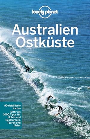 Bild des Verkufers fr Lonely Planet Reisefhrer Australien Ostkste (Lonely Planet Reisefhrer Deutsch) zum Verkauf von CSG Onlinebuch GMBH