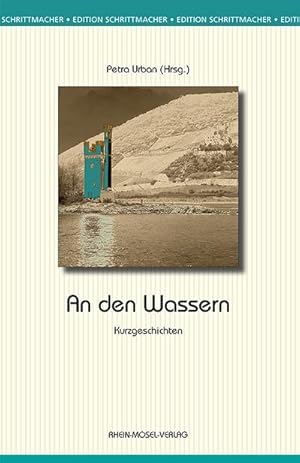 Immagine del venditore per An den Wassern: Kurzgeschichten (Edition Schrittmacher) venduto da CSG Onlinebuch GMBH