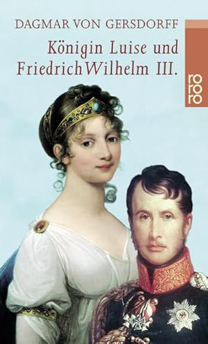 Seller image for Knigin Luise und Friedrich Wilhelm III.: Eine Liebe in Preuen for sale by CSG Onlinebuch GMBH