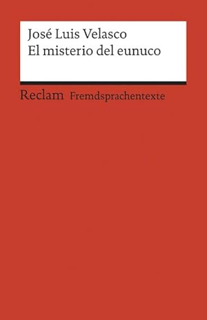 Seller image for El misterio del eunuco: Spanischer Text mit deutschen Worterklrungen. B1 (GER) (Reclams Universal-Bibliothek) for sale by CSG Onlinebuch GMBH