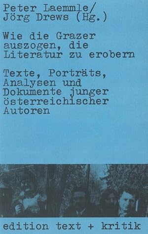 Seller image for Wie die Grazer auszogen, die Literatur zu erobern: Texte, Portrts, Analysen und Dokumente junger sterreichischer Autoren for sale by CSG Onlinebuch GMBH