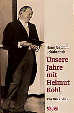 Bild des Verkufers fr Unsere Jahre mit Helmut Kohl - ein Rckblick zum Verkauf von CSG Onlinebuch GMBH