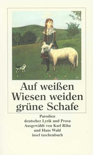 Seller image for Auf weien Wiesen weiden grne Schafe: Parodien deutscher Lyrik und Prosa (insel taschenbuch) for sale by CSG Onlinebuch GMBH