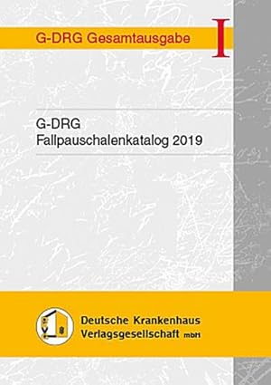 Immagine del venditore per G-DRG Fallpauschalenkatalog 2019 venduto da CSG Onlinebuch GMBH