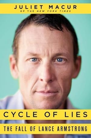 Bild des Verkufers fr Cycle of Lies: The Fall of Lance Armstrong zum Verkauf von CSG Onlinebuch GMBH