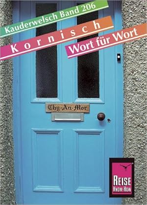 Bild des Verkufers fr Reise Know-How Sprachfhrer Kornisch fr Cornwall - Wort fr Wort: Kauderwelsch-Band 206 zum Verkauf von CSG Onlinebuch GMBH