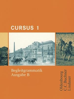 Bild des Verkufers fr Cursus B 1. Begleitgrammatik zum Verkauf von CSG Onlinebuch GMBH