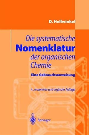 Bild des Verkufers fr Die systematische Nomenklatur der organischen Chemie: Eine Gebrauchsanweisung zum Verkauf von CSG Onlinebuch GMBH