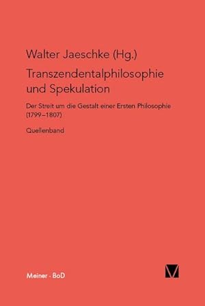 Bild des Verkufers fr Transzendentalphilosophie und Spekulation: Quellen (Philosophisch-Literarische Streitsachen) zum Verkauf von CSG Onlinebuch GMBH