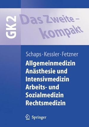 Bild des Verkufers fr Das Zweite - kompakt: Allgemeinmedizin, Ansthesie und Intensivmedizin, Arbeits- und Sozialmedizin, Rechtsmedizin (Springer-Lehrbuch) zum Verkauf von CSG Onlinebuch GMBH