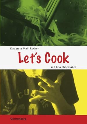 Seller image for Let's Cook!: Das erste Mahl kochen. 50 Rezepte - 100 Varianten for sale by CSG Onlinebuch GMBH