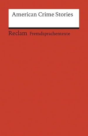 Bild des Verkufers fr American Crime Stories: (Fremdsprachentexte) (Reclams Universal-Bibliothek) zum Verkauf von CSG Onlinebuch GMBH