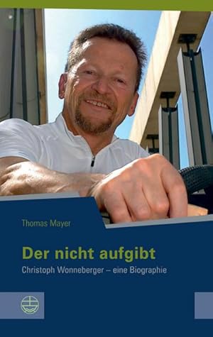 Bild des Verkufers fr Der nicht aufgibt. Christoph Wonneberger - eine Biographie (Schriftenreihe des Schsischen Landesbeauftragten fr die Unterlagen des Staatssicherheitsdienstes der ehemaligen DDR, Band 14) zum Verkauf von CSG Onlinebuch GMBH