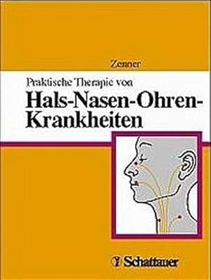 Bild des Verkufers fr Praktische Therapie von Hals-Nasen-Ohren-Krankheiten: Grundriss der Operationsprinzipien, Arzneimitteltherapie, physikalischen Therapie, . Fehler und Gefahren sowie Prognosen zum Verkauf von CSG Onlinebuch GMBH