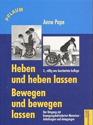 Bild des Verkufers fr Heben und heben lassen. Bewegen und bewegen lassen: Der Umgang mit bewegungsbehinderten Menschen (Pflaum Physiotherapie) zum Verkauf von CSG Onlinebuch GMBH