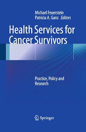 Immagine del venditore per Health Services for Cancer Survivors: Practice, Policy and Research venduto da CSG Onlinebuch GMBH