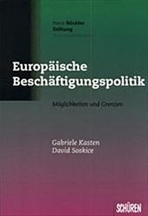 Seller image for Europische Beschftigungspolitik. Mglichkeiten und Grenzen for sale by CSG Onlinebuch GMBH