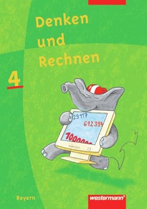 Bild des Verkufers fr Denken und Rechnen / Ausgabe 2001 fr Grundschulen in Bayern: Denken und Rechnen - Bayern. Neu: Denken und Rechnen fr Bayern: Schlerband 4 zum Verkauf von CSG Onlinebuch GMBH