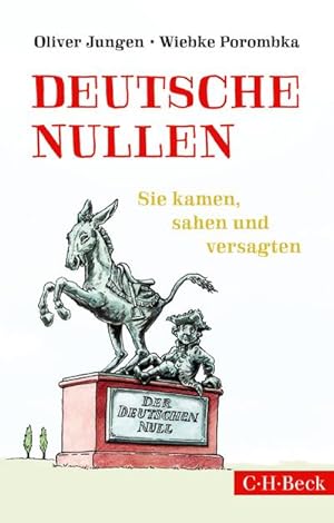 Bild des Verkufers fr Deutsche Nullen: Sie kamen, sahen und versagten zum Verkauf von CSG Onlinebuch GMBH