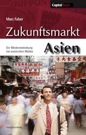 Bild des Verkufers fr Zukunftsmarkt Asien: Die Entdeckung der asiatischen Mrkte zum Verkauf von CSG Onlinebuch GMBH