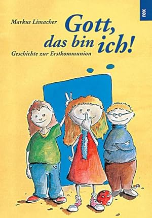 Imagen del vendedor de Gott, das bin ich!: Geschichte zur Erstkommunion a la venta por CSG Onlinebuch GMBH