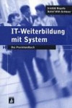 Seller image for IT-Weiterbildung mit System. Das Praxishandbuch for sale by CSG Onlinebuch GMBH
