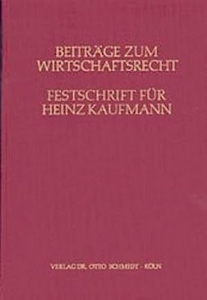 Image du vendeur pour Beitrge zum Wirtschaftsrecht: Festschrift fr Heinz Kaufmann zum 65. Geburtstag mis en vente par CSG Onlinebuch GMBH