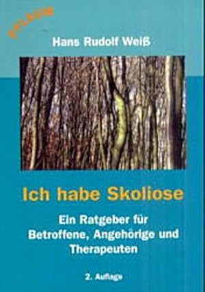 Seller image for Ich habe Skoliose: Ein Ratgeber fr Betroffene, Angehrige und Therapeuten for sale by CSG Onlinebuch GMBH